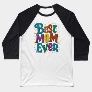 Best Mom Ever Baseball T-Shirt